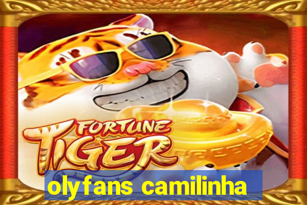 olyfans camilinha